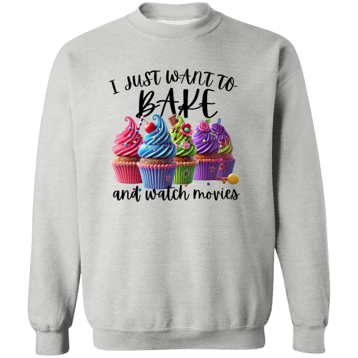 I just want to Bake Crewneck Pullover Sweatshirt