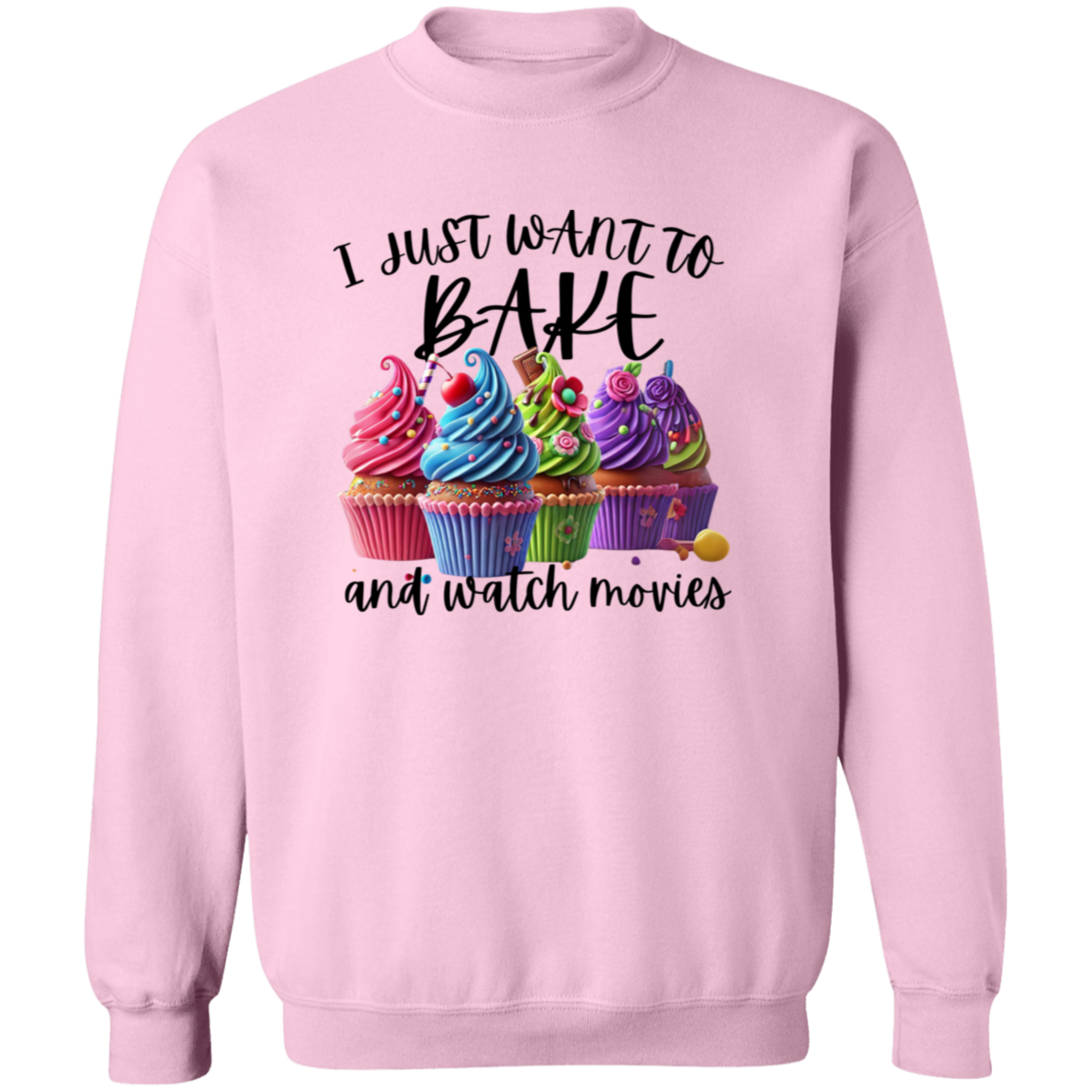 I just want to Bake Crewneck Pullover Sweatshirt