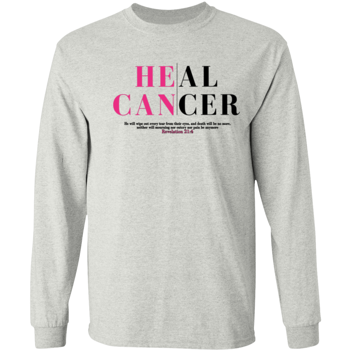 He Can Heal Cancer Long Sleeve T-shirt