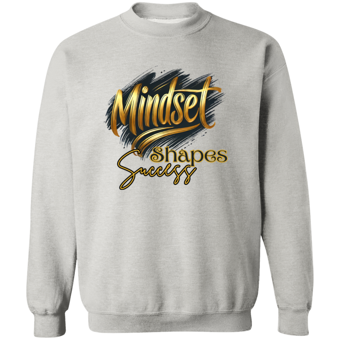 Mindset Shapes Success Sweatshirt