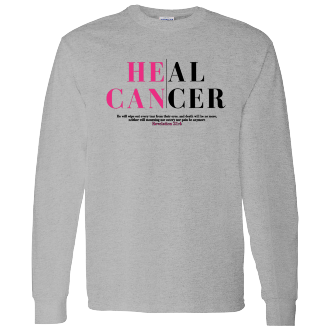 He Can Heal Cancer Long Sleeve T-shirt