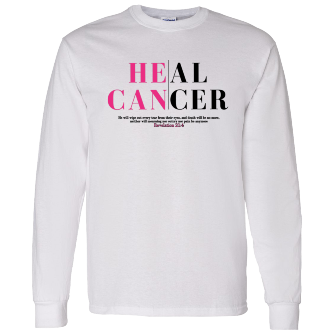 He Can Heal Cancer Long Sleeve T-shirt